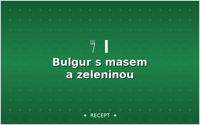 Bulgur s masem a zeleninou