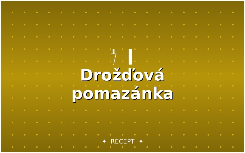 Drožďová pomazánka