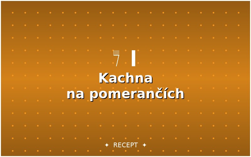 Kachna na pomerančích