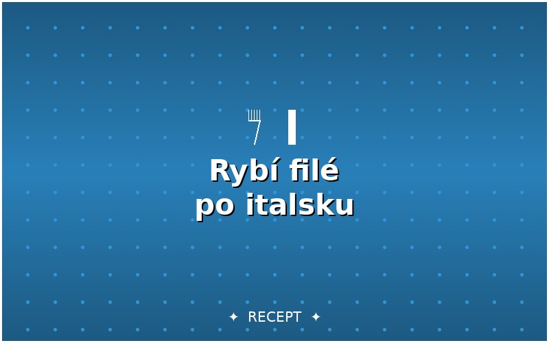 Rybí filé po italsku